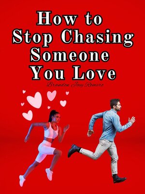 cover image of How to Stop Chasing Someone You Love